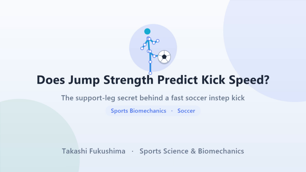Does jump strength predict kick speed? The support-leg secret behind a fast soccer instep kick — title slide.