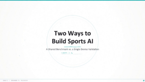 Two Ways to Build Sports AI — a shared benchmark vs a single device validation: title slide.