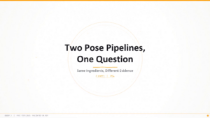 Two Pose Pipelines, One Question — validated, or not? Title slide of a two-paper review: same ingredients, different evidence.